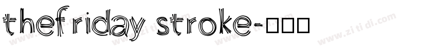 thefriday stroke字体转换